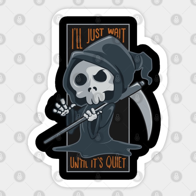 I'll Just Wait Until It's Quiet Grim Reaper Halloween Sticker by Imagein